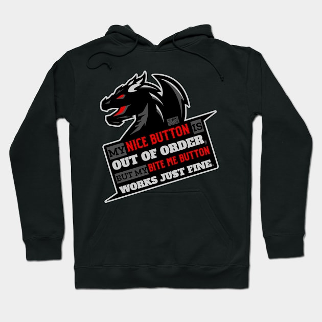 Dark Sarcastic Bite Me Nice Button Hot Dragon Lover Hoodie by porcodiseno